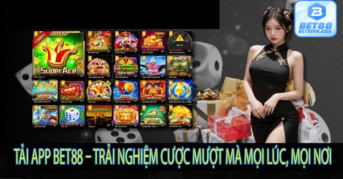 Tải App Bet88 – Trải Nghiệm Cược Mượt Mà Mọi Lúc, Mọi Nơi