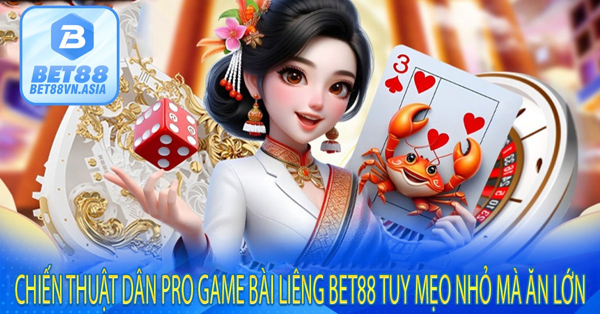 Chiến Thuật Dân Pro Game Bài Liêng Bet88 Tuy Mẹo Nhỏ Mà Ăn Lớn
